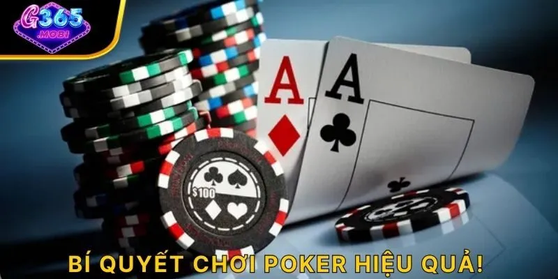 Bí quyết chơi poker hiệu quả!