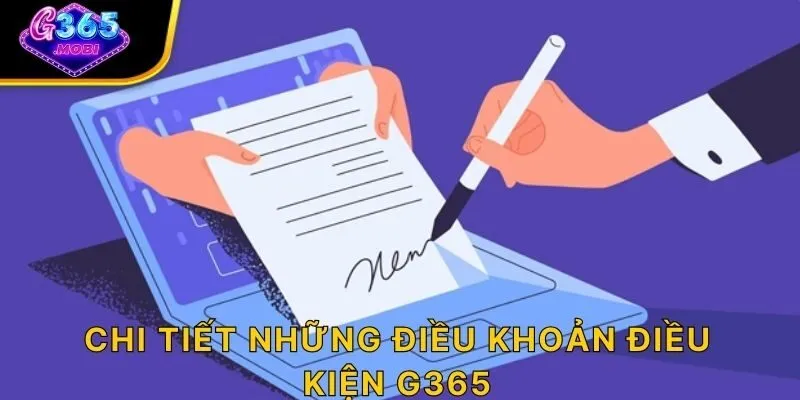 Chi tiết những điều khoản điều kiện G365