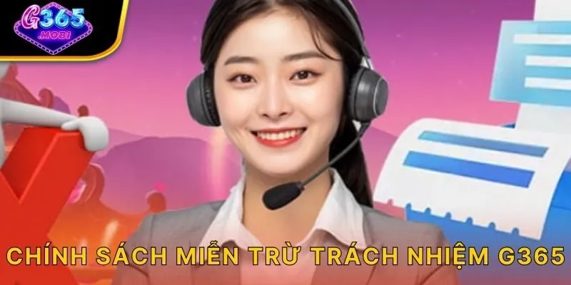 Chính sách miễn trừ trách nhiệm G365