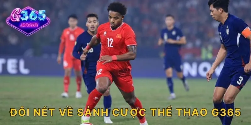 Đôi nét về sảnh cược thể thao G365