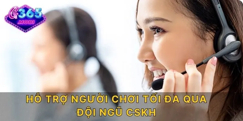 Hỗ trợ người chơi tối đa qua đội ngũ CSKH 