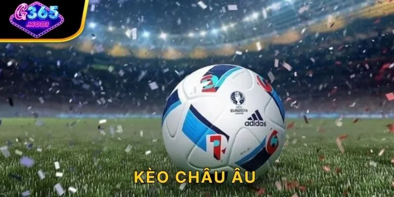 Kèo Châu Âu