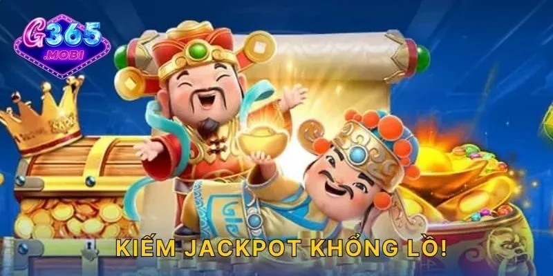 Kiếm Jackpot khổng lồ!