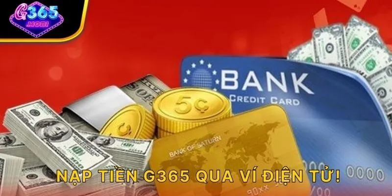 Nạp tiền G365 qua ví điện tử!
