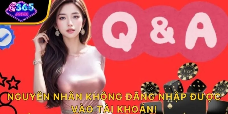 Nguyên nhân không đăng nhập được vào tài khoản
