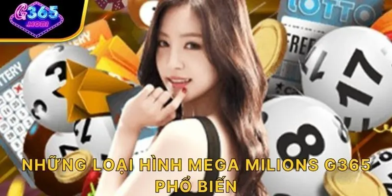 Những loại hình mega milions G365 phổ biến
