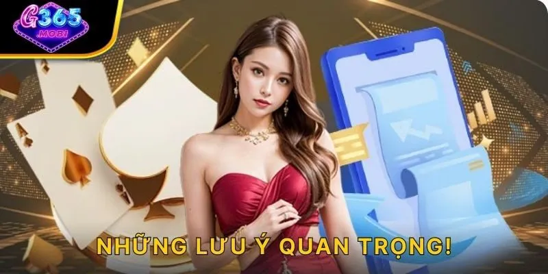 Những lưu ý quan trọng!