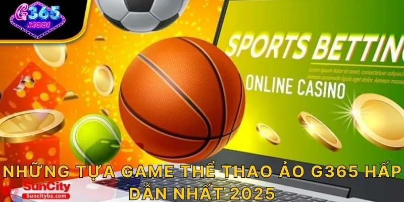 Những tựa game thể thao ảo G365 hấp dẫn nhất 2025