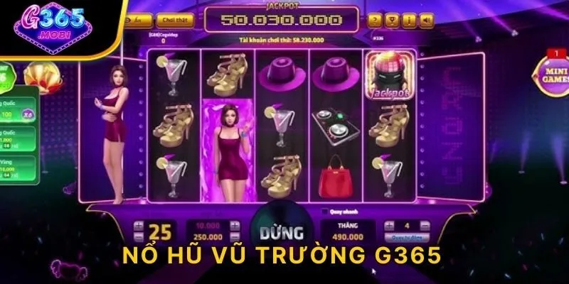 Nổ Hũ Vũ Trường G365