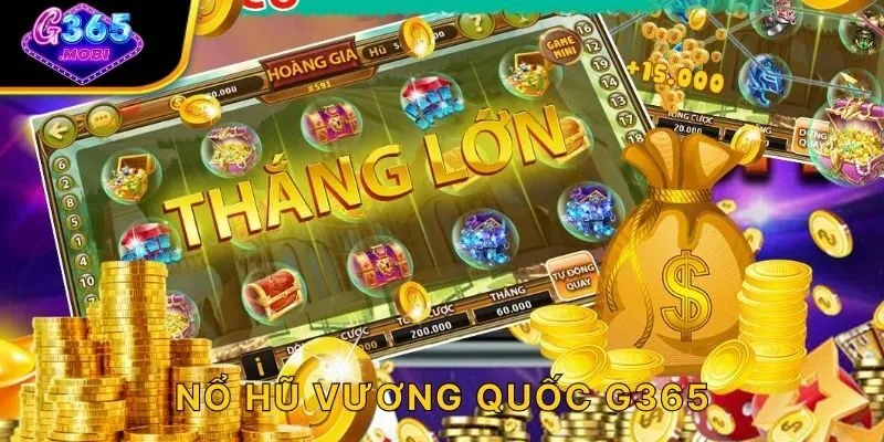Nổ Hũ Vương Quốc G365
