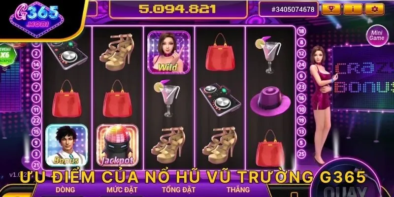 Ưu điểm của nổ hũ Vũ Trường G365